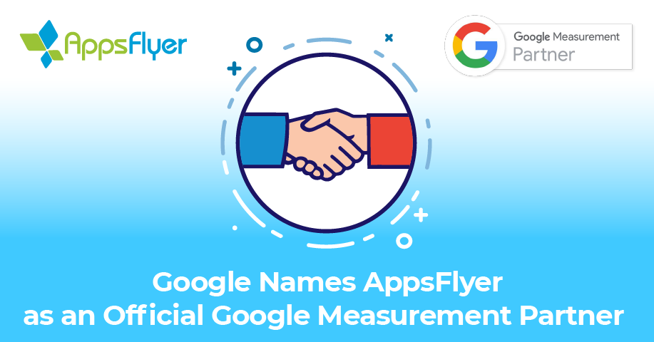 google names appsflyer as an official google measurement partner