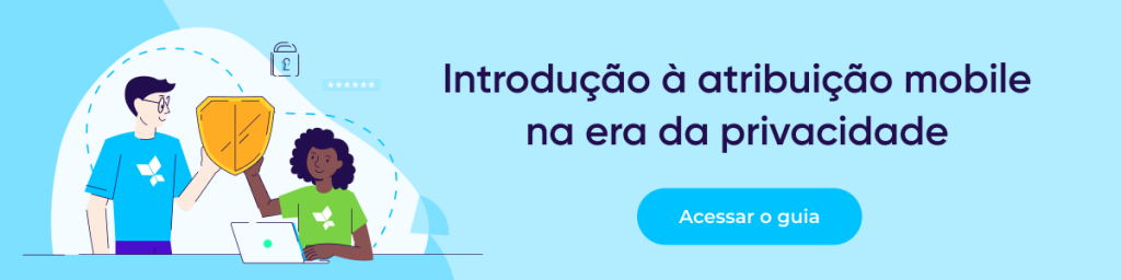 guia introdução atribuição mobile na era da privacidade