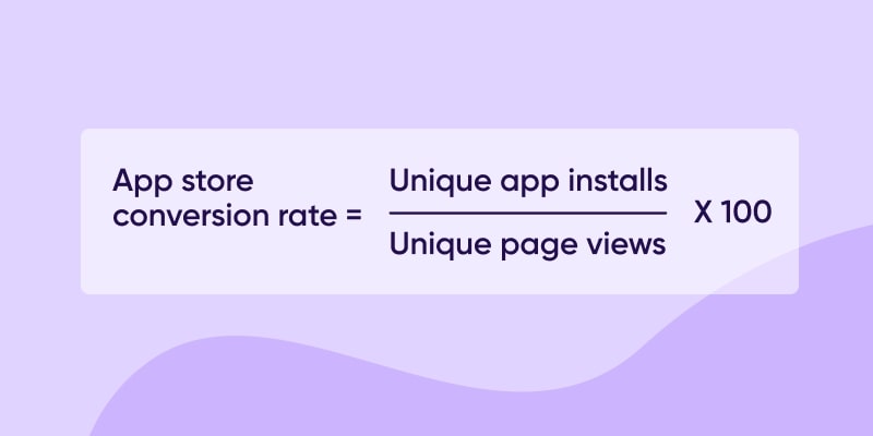 Formula de la tasa de conversión de la tienda de aplicaciones = (Instalaciones únicas de la aplicación / vistas únicas de la página) x 100