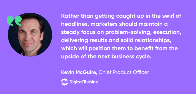 quote from Kevin McGuire, Chief Product Officer, Digital Turbine 