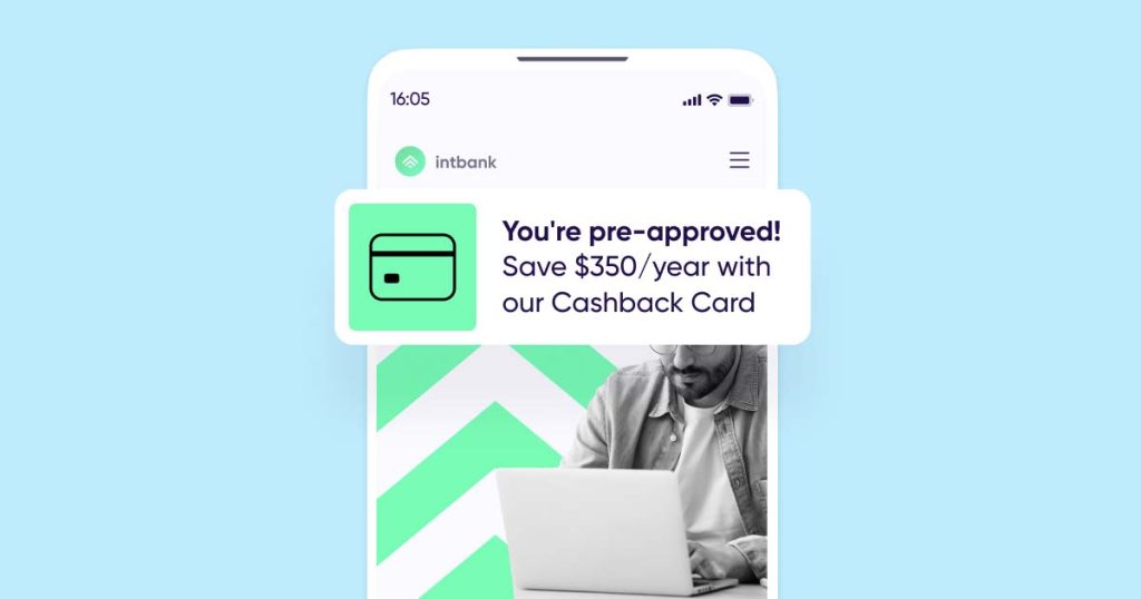 You're pre-approved! Save $350/year with our Cashback Card